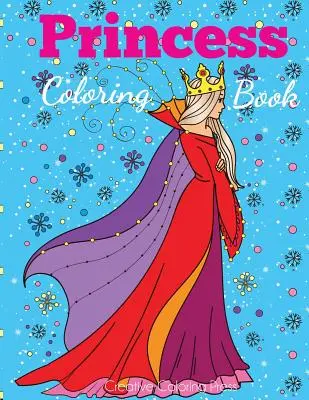 Libro da colorare delle principesse: Libro da colorare delle principesse per bambine, bambini, bambini piccoli, 2-4 anni, 4-8 anni - Princess Coloring Book: Princess Coloring Book for Girls, Kids, Toddlers, Ages 2-4, Ages 4-8