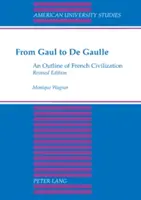 Dalla Gallia a De Gaulle; un profilo della civiltà francese - From Gaul to De Gaulle; An Outline of French Civilization