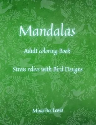 Mandala da colorare per adulti: Bellissimi mandala - disegnati per alleviare lo stress e rilassarsi / Disegni di uccelli e animali per adolescenti e adulti - Mandalas coloring Book for Adults: Beautiful Mandalas - designed for Stress Relief and Relaxation / Birds & Animals Designs for Teenagers and Adults