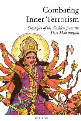Combattere il terrorismo interiore: Strategie della Dea dal Devi Mahatmyam - Combating Inner Terrorism: Strategies of the Goddess from the Devi Mahatmyam