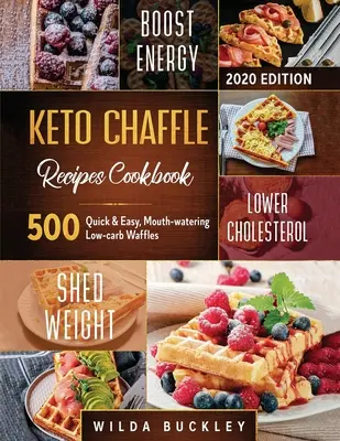 Keto Chaffle Recipes Cookbook #2020: 500 waffle facili e veloci, golosi e a basso contenuto di carboidrati per perdere peso con gusto e mantenere la dieta chetogenica - Keto Chaffle Recipes Cookbook #2020: 500 Quick & Easy, Mouth-watering, Low-Carb Waffles to Lose Weight with taste and maintain your Ketogenic Diet