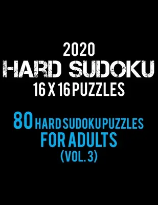 2020 Hard Sudoku 16 X 16 Puzzle 80 Hard Sudoku Puzzles For Adults (Vol. 3): Livello difficile per gli adulti - Tutti i 16*16 Hard 80+ Sudoku - Libri di puzzle Sudoku - - 2020 Hard Sudoku 16 X 16 Puzzles 80 Hard Sudoku Puzzles For Adults (Vol. 3): Hard Level for Adults - All 16*16 Hard 80+ Sudoku - Sudoku Puzzle Books -