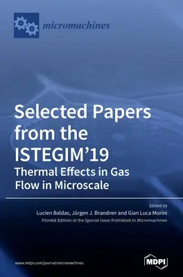 Documenti selezionati dal convegno ISTEGIM'19: Effetti termici nel flusso di gas in microscala - Selected Papers from the ISTEGIM'19: Thermal Effects in Gas flow in Microscale