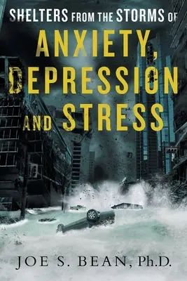 Rifugi dalle tempeste di ansia, depressione e stress - Shelters from the Storms of Anxiety, Depression and Stress