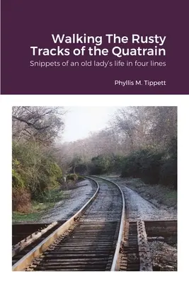 Camminare sulle tracce arrugginite della quartina - Walking The Rusty Tracks of the Quatrain