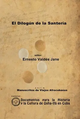 Il dilog della Santera. Quaderno della Santera Annima - El Dilogn de la Santera. Libreta de Santera Annima
