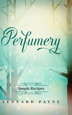 Profumeria: Ricette semplici - Perfumery: Simple Recipes