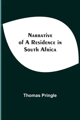 Narrativa di una residenza in Sudafrica - Narrative Of A Residence In South Africa