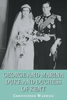 Giorgio e Marina: Duca e Duchessa di Kent - George and Marina: Duke and Duchess of Kent