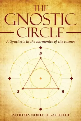 Il cerchio gnostico: Una sintesi nelle armonie del cosmo - The Gnostic Circle: A Synthesis in the Harmonies of the Cosmos