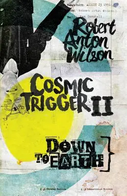 Innesco cosmico II: Giù sulla Terra - Cosmic Trigger II: Down to Earth