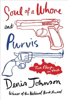 Anima di puttana e Purvis: Due opere in versi - Soul of a Whore and Purvis: Two Plays in Verse