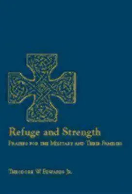 Rifugio e forza: Preghiere per i militari e le loro famiglie - Refuge and Strength: Prayers for the Military and Their Families