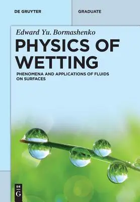 Fisica della bagnatura: Fenomeni e applicazioni dei fluidi sulle superfici - Physics of Wetting: Phenomena and Applications of Fluids on Surfaces