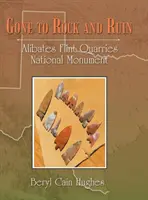 Andata in rovina e rovina: Monumento nazionale delle cave di selce di Alibates - Gone to Rock and Ruin: Alibates Flint Quarries National Monument