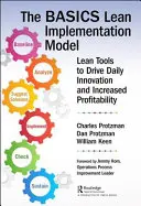Il modello di implementazione Basics Lean(tm): Strumenti Lean per promuovere l'innovazione quotidiana e l'aumento della redditività - The Basics Lean(tm) Implementation Model: Lean Tools to Drive Daily Innovation and Increased Profitability