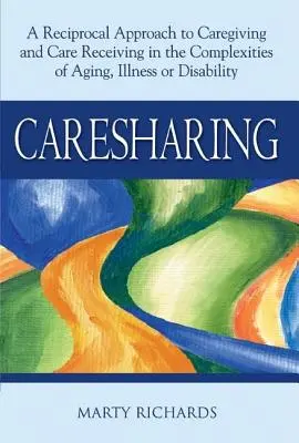 Caresharing: Un approccio reciproco al caregiving e all'accoglienza nella complessità dell'invecchiamento, della malattia o della disabilità - Caresharing: A Reciprocal Approach to Caregiving and Care Receiving in the Complexities of Aging, Illness or Disability