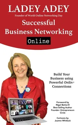 Networking di successo online: Costruire il proprio business usando potenti connessioni online - Successful Business Networking Online: Build Your Business Using Powerful Online Connections