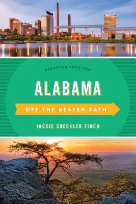 Alabama Fuori dai sentieri battuti(r): Scoprite il vostro divertimento - Alabama Off the Beaten Path(r): Discover Your Fun