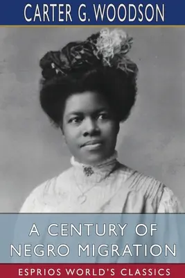 Un secolo di migrazione negra (Esprios Classics) - A Century of Negro Migration (Esprios Classics)