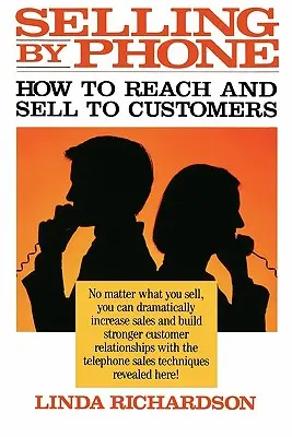 Vendere per telefono: Come raggiungere e vendere ai clienti negli anni Novanta - Selling by Phone: How to Reach and Sell to Customers in the Nineties