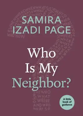 Chi è il mio vicino?: Un piccolo libro di orientamento - Who Is My Neighbor?: A Little Book of Guidance