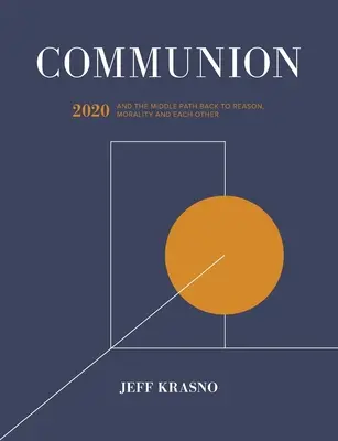 Comunione: 2020 e la via di mezzo per tornare alla ragione, alla morale e all'altro - Communion: 2020 and the Middle Path Back to Reason, Morality and Each Other