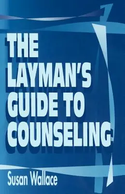 La guida del profano al counseling - The Layman's Guide to Counseling
