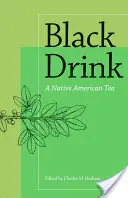 La bevanda nera: Il tè dei nativi americani - Black Drink: A Native American Tea