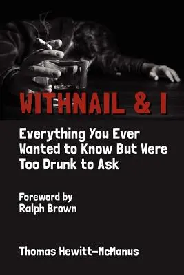 Withnail & I: Tutto quello che avreste voluto sapere ma eravate troppo ubriachi per chiederlo - Withnail & I: Everything You Ever Wanted to Know But Were Too Drunk to Ask