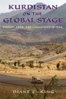 Il Kurdistan sulla scena globale: Parentela, terra e comunità in Iraq - Kurdistan on the Global Stage: Kinship, Land, and Community in Iraq