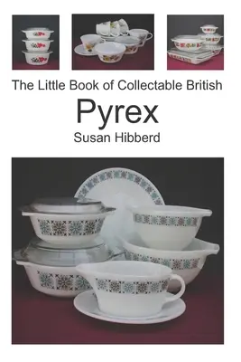 Il piccolo libro del pirex britannico da collezione - The Little Book of Collectable British Pyrex