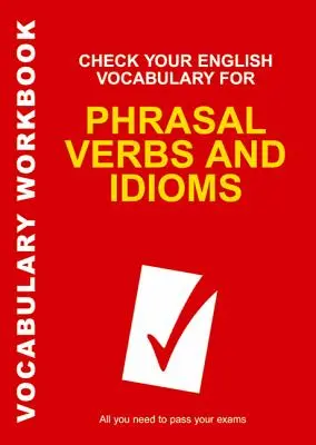 Controlla il tuo vocabolario di inglese per i verbi frasali e i modi di dire - Check Your English Vocabulary for Phrasal Verbs and Idioms