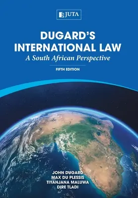 Il diritto internazionale di Dugard: Una prospettiva sudafricana - Dugard's International Law: A South African Perspective