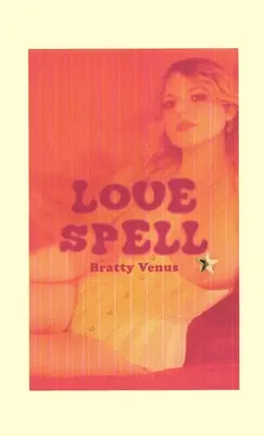 Incantesimo d'amore: Poesia e pornografia - Love Spell: Poetry and Pornography