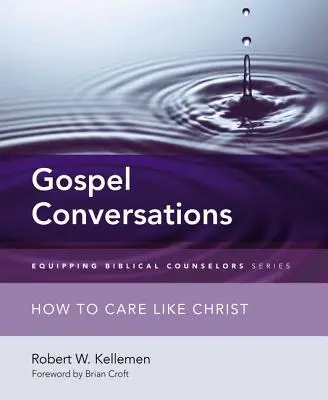 Conversazioni evangeliche: Come prendersi cura come Cristo - Gospel Conversations: How to Care Like Christ