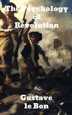 La psicologia della rivoluzione - The Psychology of Revolution