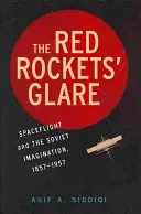 Il bagliore dei razzi rossi: Il volo spaziale e l'immaginazione russa, 1857 1957 - The Red Rockets' Glare: Spaceflight and the Russian Imagination, 1857 1957