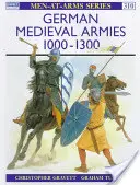 Eserciti medievali tedeschi 1000 1300 - German Medieval Armies 1000 1300