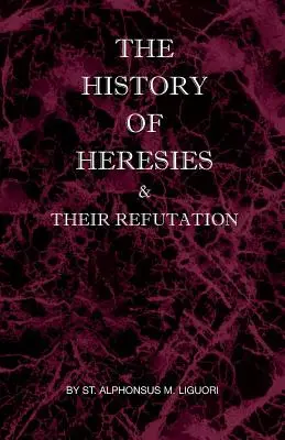 Storia delle eresie e loro confutazione - The History of Heresies and Their Refutation