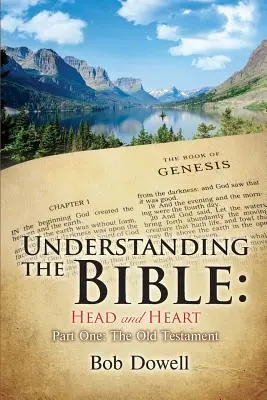 Capire la Bibbia: Testa e cuore: Prima parte, l'Antico Testamento - Understanding the Bible: Head and Heart: Part One, The Old Testament