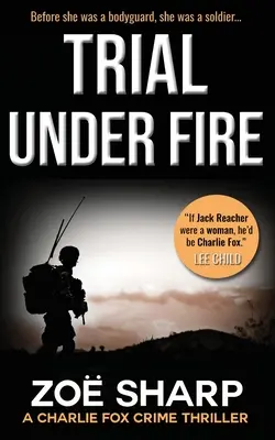 Prova sotto il fuoco: Charlie Fox Crime Mystery Thriller Series - Trial Under Fire: Charlie Fox Crime Mystery Thriller Series