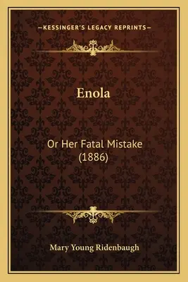 Enola: O il suo errore fatale (1886) - Enola: Or Her Fatal Mistake (1886)