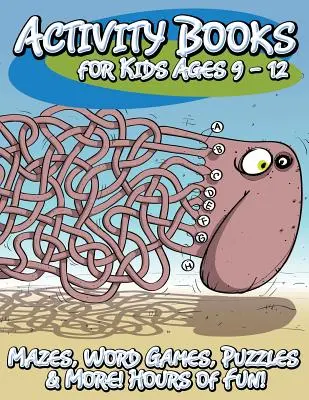 Libri di attività per bambini dai 9 ai 12 anni (labirinti, giochi di parole, puzzle e molto altro ancora! Ore di divertimento!) - Activity Books for Kids Ages 9 - 12 (Mazes, Word Games, Puzzles & More! Hours of Fun!)