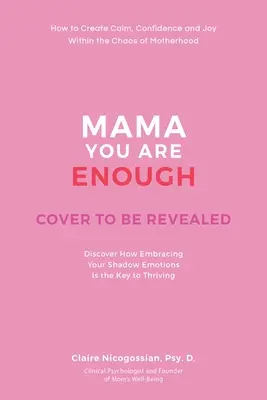 Mamma, tu sei abbastanza: come creare calma, gioia e fiducia nel caos della maternità - Mama, You Are Enough: How to Create Calm, Joy, and Confidence Within the Chaos of Motherhood