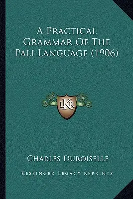 Grammatica pratica della lingua pali (1906) - A Practical Grammar Of The Pali Language (1906)
