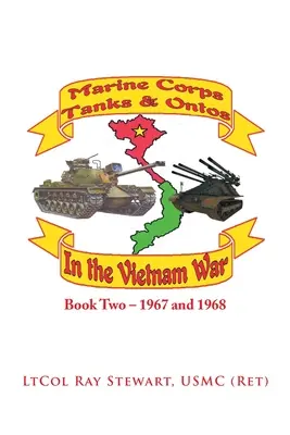 Carri armati e mezzi pesanti del Corpo dei Marines in Vietnam: Libro secondo - 1967 e 1968 - Marine Corps Tanks and Ontos in Vietnam: Book Two - 1967 and 1968