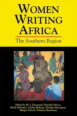 Donne che scrivono l'Africa: La regione meridionale - Women Writing Africa: The Southern Region