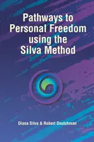 Percorsi di libertà personale con il Metodo Silva - Pathways to Personal Freedom Using the Silva Method