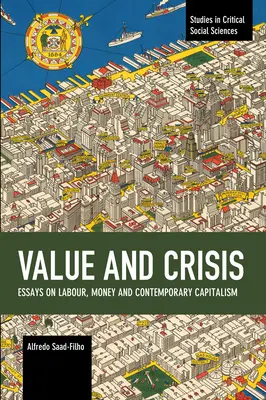 Valore e crisi: Saggi su lavoro, denaro e capitalismo contemporaneo - Value and Crisis: Essays on Labour, Money and Contemporary Capitalism